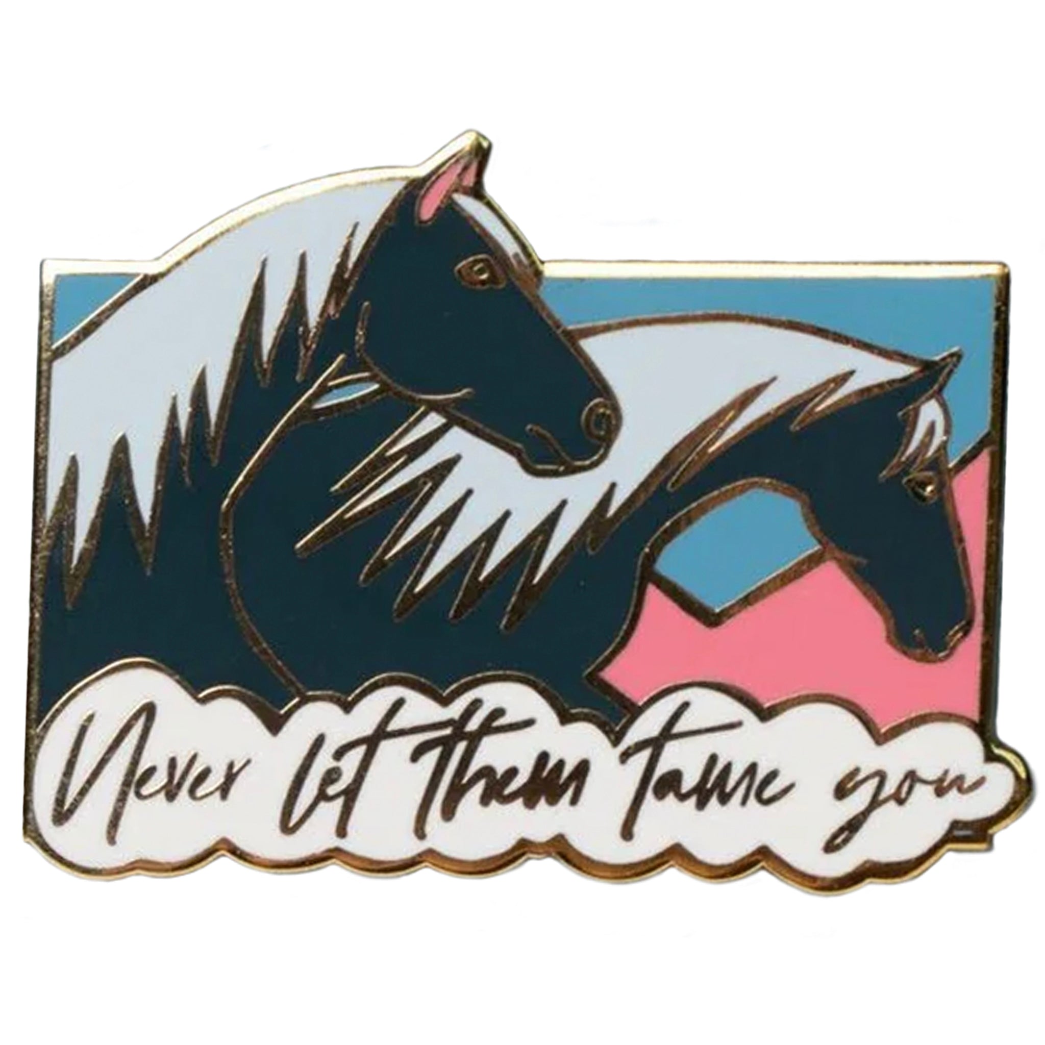 Never Let Them Tame You Blue Enamel Pin